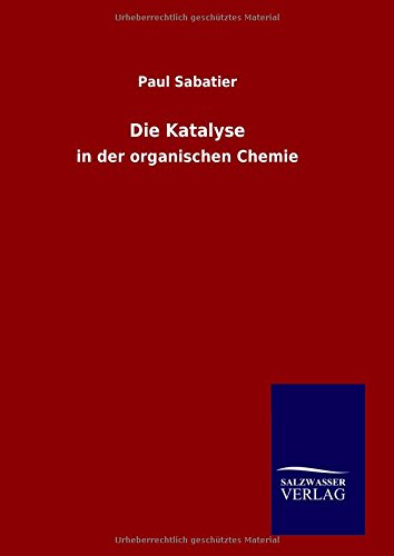 Die Katalyse: in der organischen Chemie