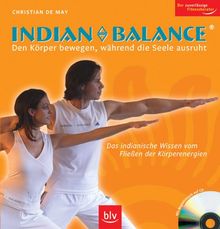 Indian Balance ®  - Den Körper bewegen, während die Seele ausruht