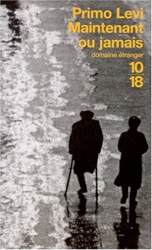 Primo Levi Maintenant Ou Jamais