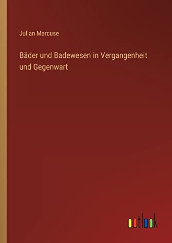 Bäder und Badewesen in Vergangenheit und Gegenwart