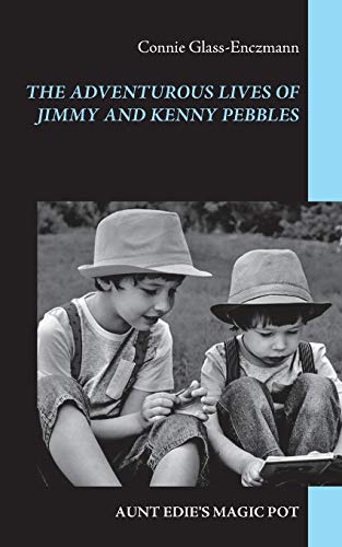 The Adventurous Lives of Jimmy and Kenny Pebbles: AUNT EDIE'S MAGIC POT