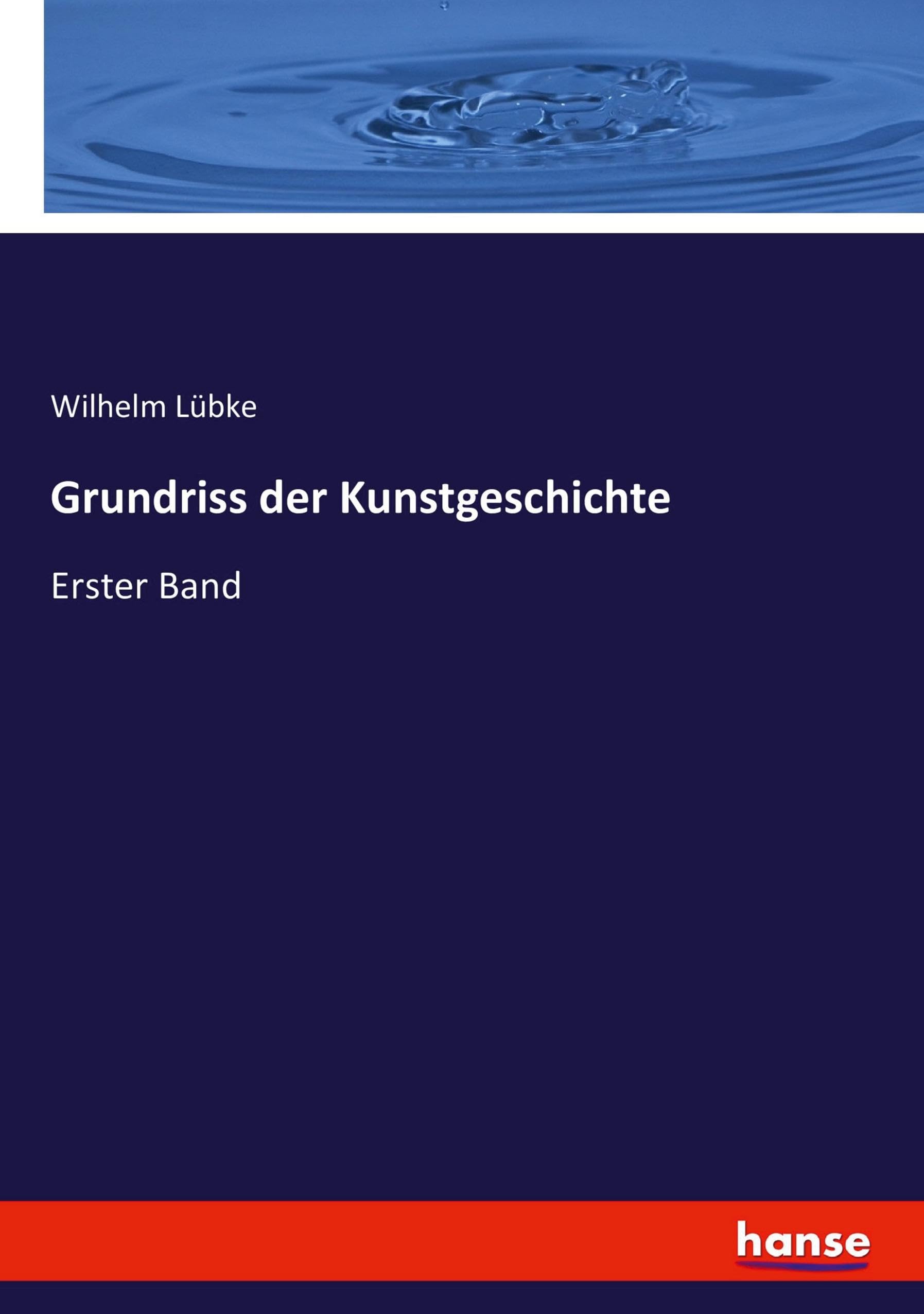 Grundriss der Kunstgeschichte: Erster Band