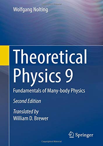 Theoretical Physics 9: Fundamentals of Many-body Physics