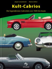 Kult- Cabrios. Die legendärsten Cabriolets von 1945 bis heute