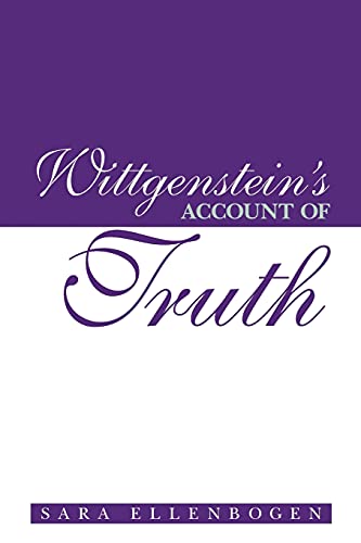 Wittgenstein's Account of Truth (Suny Series in Philosophy)
