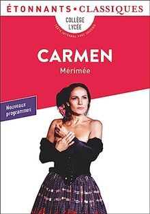 Carmen : collège, lycée, texte intégral avec dossier : nouveaux programmes