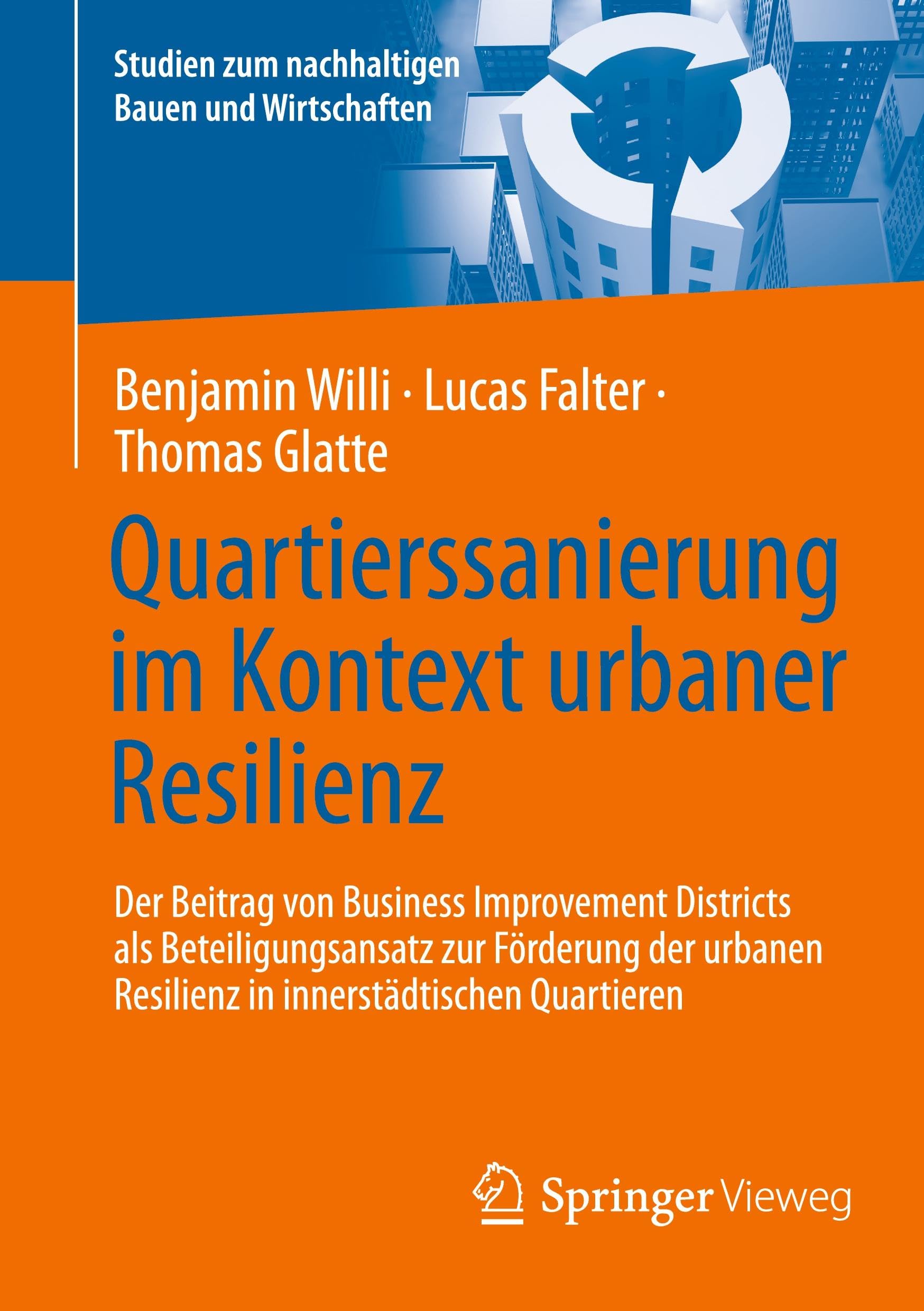 Quartierssanierung im Kontext urbaner Resilienz: Der Beitrag von Business Improvement Districts als Beteiligungsansatz zur Förderung der urbanen ... zum nachhaltigen Bauen und Wirtschaften)
