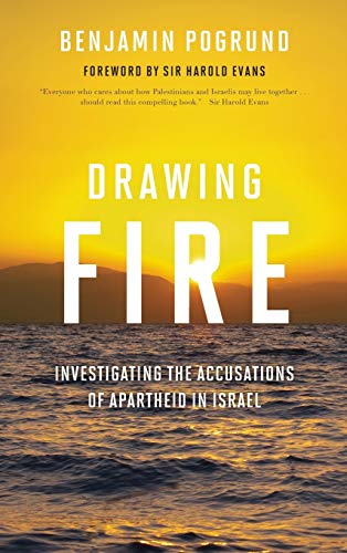 Drawing Fire: Investigating the Accusations of Apartheid in Israel