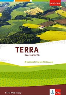 TERRA Geographie 7/8. Ausgabe Baden-Württemberg: Arbeitsheft Sprachförderung Klasse 7/8 (sprachstark)