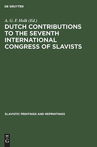 Dutch contributions to the seventh International Congress of Slavists: Warsaw, August 21–27, 1973 (Slavistic Printings and Reprintings, 293)