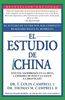 El Estudio de China: El Estudio de Nutrición Más Completo Realizado Hasta el Momento; Efectos Asombrosos En La Dieta, La Pérdida de Peso y La Salud a Largo Plazo