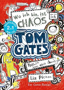 Tom Gates. Wo ich bin ist Chaos - aber ich kann nicht überall sein & Eins-a-Ausreden (und anderes cooles Zeug): (Doppelband 1/2)