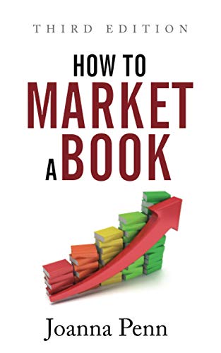 How to Market a Book Third Edition (Books for Writers, Band 2)