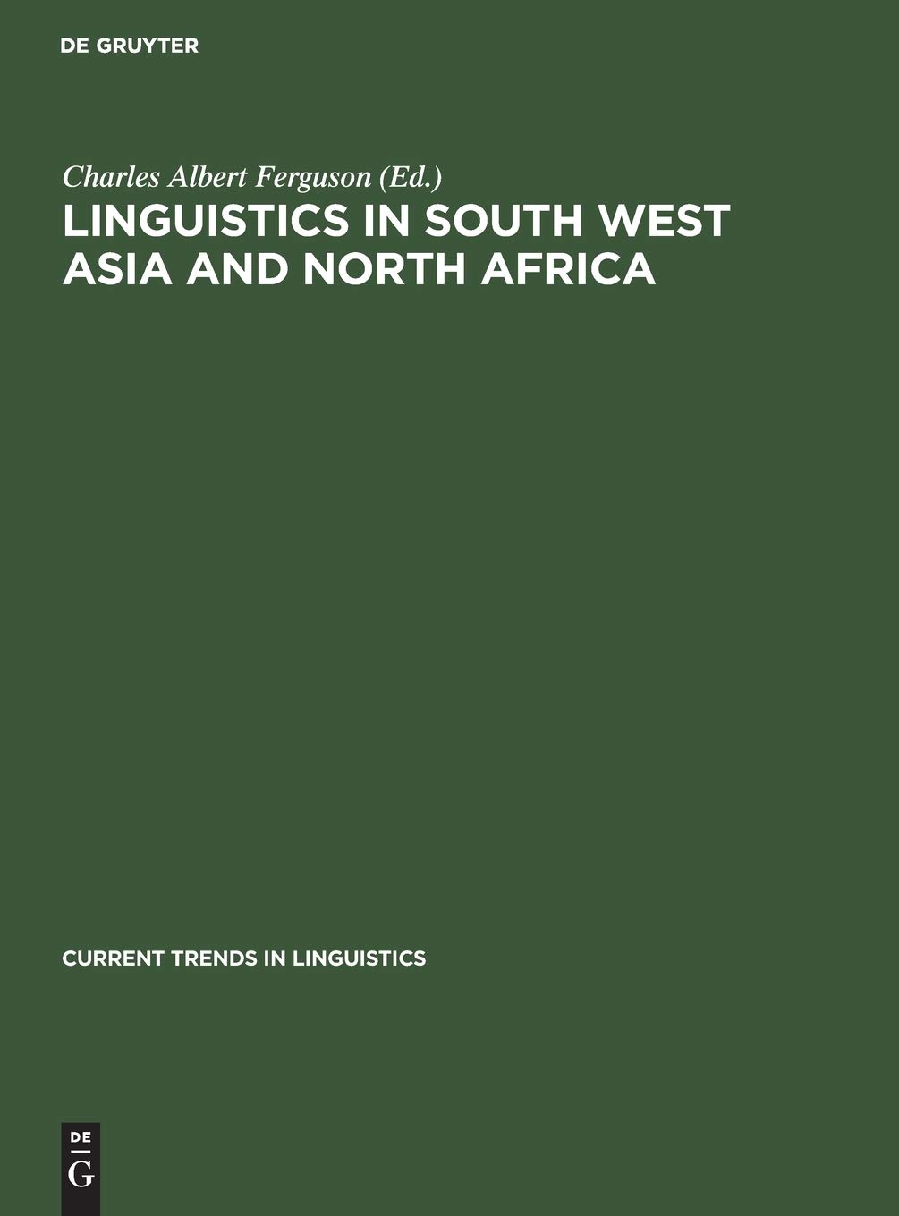 Linguistics in South West Asia and North Africa: Aus Current Trends in Linguistics (Current Trends in Linguistics, 6, Band 6)