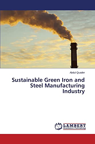 Sustainable Green Iron and Steel Manufacturing Industry