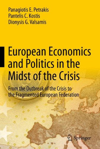 European Economics and Politics in the Midst of the Crisis: From the Outbreak of the Crisis to the Fragmented European Federation