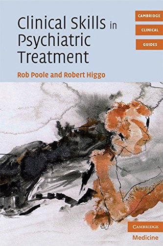Clinical Skills in Psychiatric Treatment (Cambridge Clinical Guides)