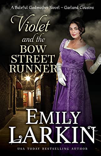 Violet and the Bow Street Runner: A Baleful Godmother Novel (Garland Cousins, Band 2)