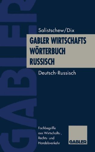 Gabler Wirtschaftswörterbuch Russisch: Band 1: Deutsch - Russisch