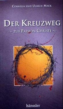 Der Kreuzweg. Zur Passion Christi