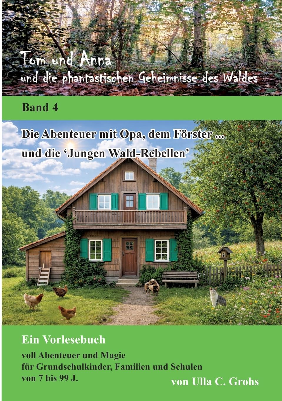 Tom und Anna und die phantastischen Geheimnisse des Waldes (Band 4): Die Abenteuer mit Opa, dem Förster ... und die 'Jungen Wald-Rebellen' (Bd. 4))