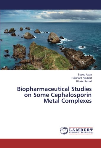 Biopharmaceutical Studies on Some Cephalosporin Metal Complexes