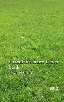 fußball ist unser leben: Lyrik