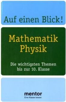 Auf einen Blick! Mathematik, Physik. Die wichtigsten Themen bis zur 10. Klasse (Lernmaterialien)