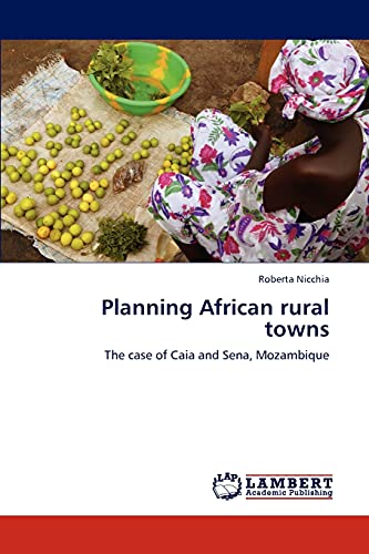 Planning African rural towns: The case of Caia and Sena, Mozambique