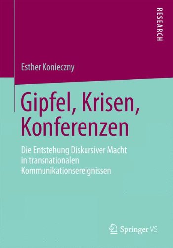 Gipfel, Krisen, Konferenzen: Die Entstehung Diskursiver Macht in transnationalen Kommunikationsereignissen