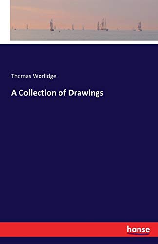 A Collection of Drawings - Thomas Worlidge Kartoniert (TB)