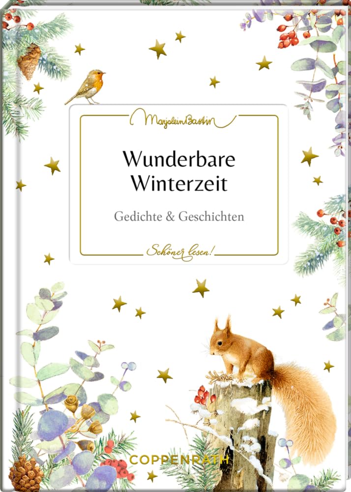Wunderbare Winterzeit: Gedichte & Geschichten: Das bibliophile Geschenk – Wohlfühllektüre für kalte Tage (Schöner lesen!, 57, Band 57)