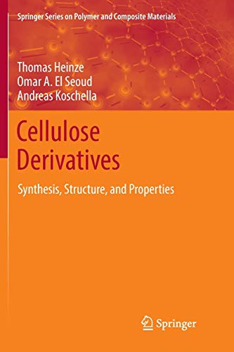Cellulose Derivatives: Synthesis, Structure, and Properties (Springer Series on Polymer and Composite Materials)