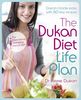 The Dukan Diet Life Plan: The Bestselling Dukan Weight-Loss Programme Made Easy