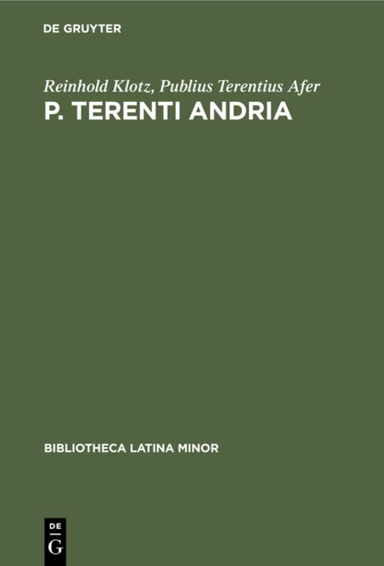 P. Terenti Andria: Ein Excursus über die unlateinische Wortform Sublimen (Bibliotheca Latina minor)