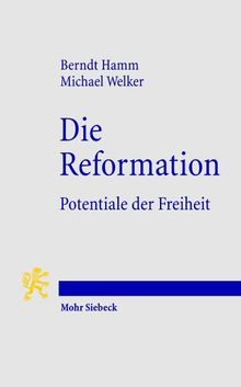 Die Reformation: Potentiale der Freiheit