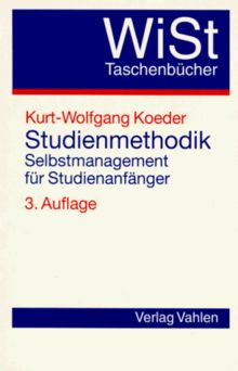 Studienmethodik. Selbstmanagement für Studienanfänger