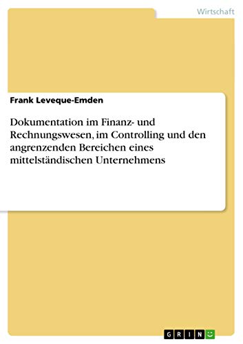 Dokumentation im Finanz- und Rechnungswesen, im Controlling und den angrenzenden Bereichen eines mittelständischen Unternehmens