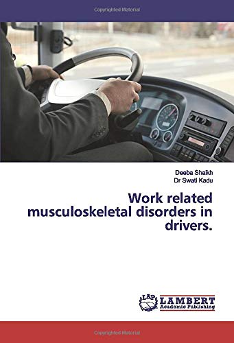 Work related musculoskeletal disorders in drivers.