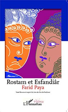 Rostam et Esfandiâr : texte librement inspiré du Livre des rois de Ferdowsi