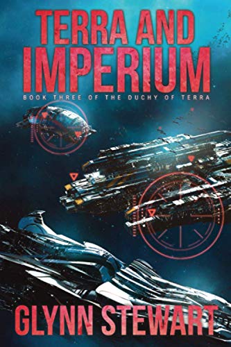 Glynn Stewart Terra And Imperium, Book Three In The Duchy Of Terra