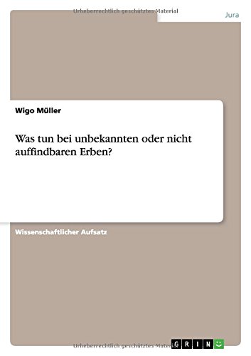 Was tun bei unbekannten oder nicht auffindbaren Erben?