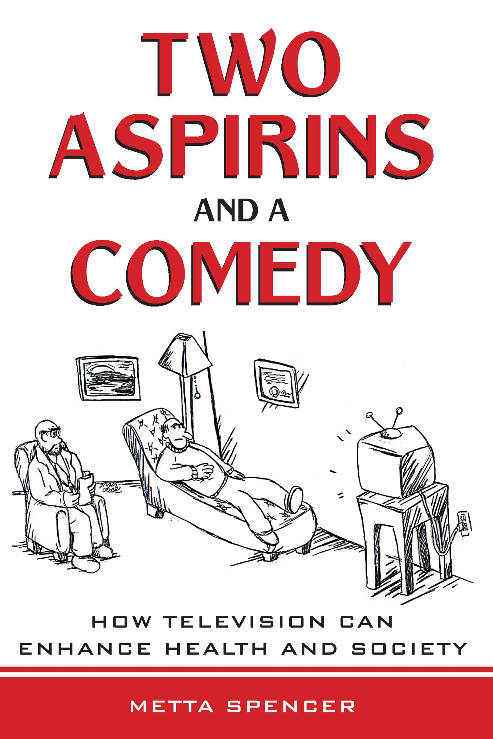 Two Aspirins and a Comedy: How Television Can Enhance Health and Society