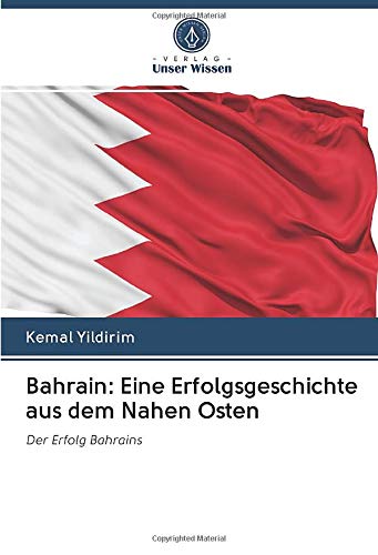 Bahrain: Eine Erfolgsgeschichte aus dem Nahen Osten: Der Erfolg Bahrains