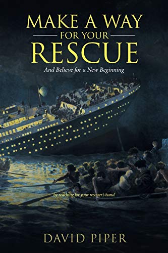 Make a Way for Your Rescue: And Believe for a New Beginning