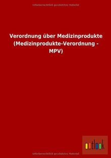 Verordnung über Medizinprodukte (Medizinprodukte-Verordnung - MPV)