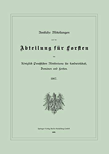 Amtliche Mitteilungen aus der Abteilung für Forsten des Königlich Preußischen Ministeriums für Landwirtschaft, Domänen und Forsten