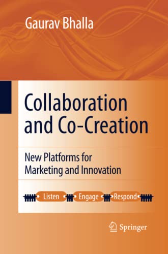 Collaboration and Co-creation: New Platforms for Marketing and Innovation