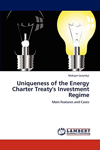 Uniqueness of the Energy Charter Treaty's Investment Regime: Main Features and Cases