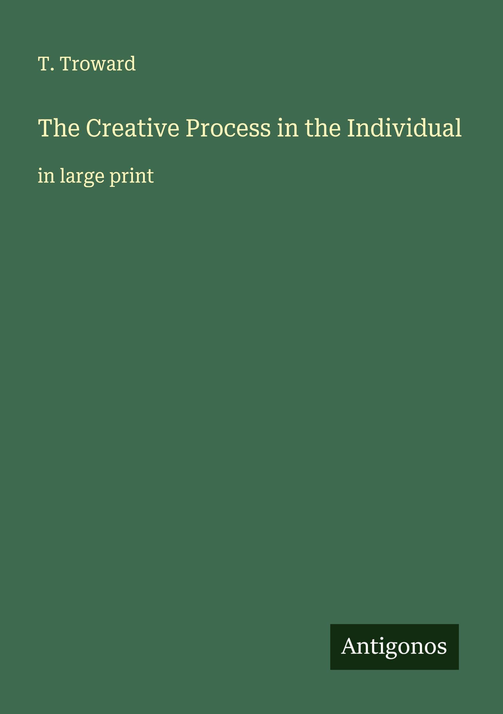 The Creative Process in the Individual: in large print